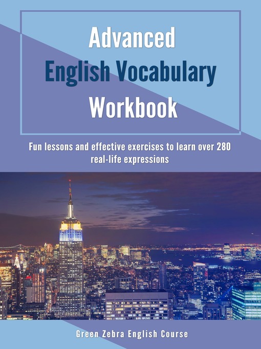 Title details for Advanced English Vocabulary Workbook by Green Zebra English Course - Available